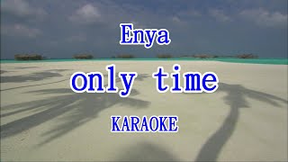 【KARA PAPA】 Enya  only time 4K KARAOKE Classic song [upl. by Eeltrebor]