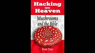 Mushroom and the Bible interview with Pem Das [upl. by Aneger]