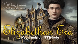 Elizabethan Era A Fashion Melody [upl. by Cirek]