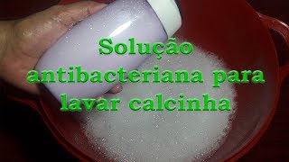 SOLUÇÃO ANTIBACTERIANA PARA LAVAR CALCINHA FÁCIL FUNCIONAL E ESPUMA MUITO [upl. by Llerrac]