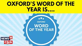 Oxford’s Word Of The Year Reflects A Modern Condition Many Of Us Can Relate To  N18G  News18 [upl. by Enayr700]