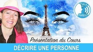 TECHNIQUE DIMITATION  DÉCRIRE UNE PERSONNE  Présentation du cours de français  Talk en Français [upl. by Hoffmann]