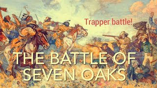 The Battle of Seven Oaks [upl. by Ignaz]