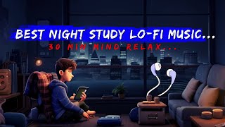 Best Night Study lofi  30 Min Mind Relax Slowed amp Reverb [upl. by Katuscha]