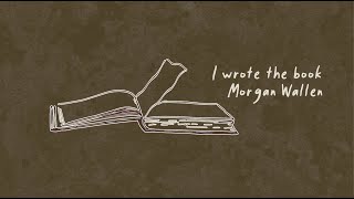 Morgan Wallen  I Wrote The Book Lyric Video [upl. by Nomyt708]