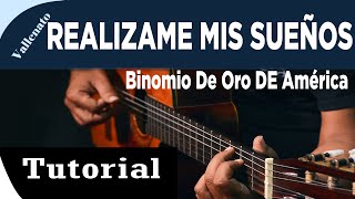 💚Como Tocar ✅ quotREALIZAME MIS SUEÑOSquot DEL Binomio De Oro De América  Vallenato en guitarra Acústica [upl. by Behm951]