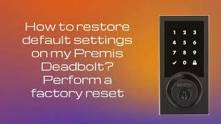 How to reset default settings on Premis Deadbolt door Lock  Perform a factory Reset [upl. by Noreik]