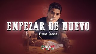 Virlán Garcia  Empezar De Nuevo Letra [upl. by Annoeik204]