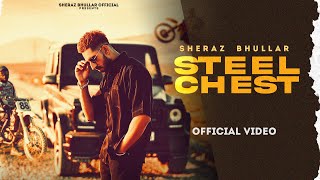 Steel Chest Official Video Sheraz Bhullar I Latest Punjabi song 2024 l [upl. by Eamaj222]