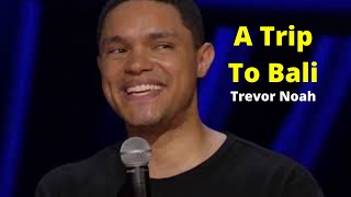 Trevor Noah  Son of Patricia  A trip to Bali [upl. by Ecirual139]