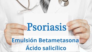 Emulsión para psoriasis con betametasona y salicílico [upl. by Lanahtan569]