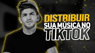 COMO DISTRIBUIR MÚSICA NO TIK TOK  NA PRATICA [upl. by Nihhi]