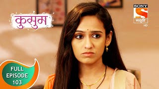 Kkusum  कुसुम  Ep 103  Full Episode  29th January 2022 [upl. by Fawne]