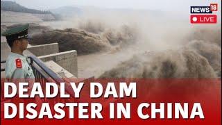 Massive Dam Break In China News Live  Forces 6000 Evacuations  Worst Flooding In Decades  N18G [upl. by Hgielek877]