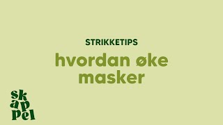 Hvordan øke masker [upl. by Airdni]