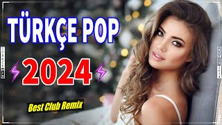 ⏭️ Türkçe Pop Remix Şarkılar 2024 💥 Bu Ayın En Çok Dinlenen En Popüler Şarkıları  Best Club Remix 🔊 [upl. by Turro522]