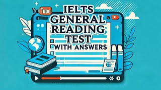 IELTS General Reading Practice Test with Answers 2024 4K [upl. by Ytram]