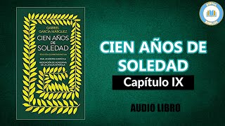 CIEN AÑOS DE SOLEDAD – Capítulo 9 – Gabriel García Márquez Audiolibro [upl. by Nnylsia]