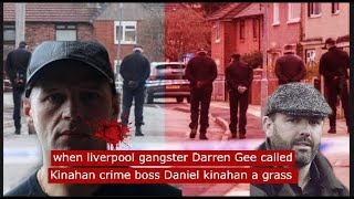 when Liverpool gangster Darren Gee called notorious kinahan crime boss Daniel kinahan a grass [upl. by Lada]