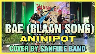 Bae Aninipot Band Cover By Sanfule Band  Blaan Song [upl. by Lonnie]