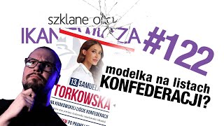 Modelka na listachh KONFEDERACJI Samuela Torkowska  Szklane oko 122 [upl. by Gayla]