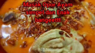 OLAHAN OPOR AYAM SIMPLE ENAAAKKK 🤗 [upl. by Eirrej]