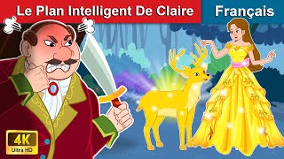 Le Plan Intelligent De Claire 👸 Contes De Fées Français 🌜 WOA  French Fairy Tales [upl. by Tricia104]