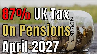 87 Tax on UK Pensions after April 2027  Inheritance Tax [upl. by Bringhurst]