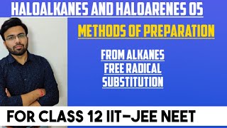 Methods of Preparation of Haloalkanes  Alkanes  Free Radical Substitution  Mechanism Class 12 [upl. by Leaffar]