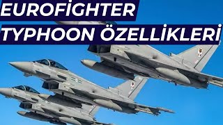 Eurofighter Typhoon Özellikleri Avantajları ve Savaş Alanındaki Gücü [upl. by Tristas]