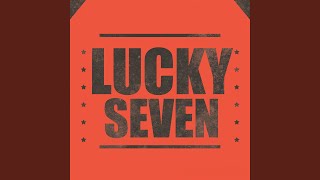 Lucky Seven [upl. by Berliner]