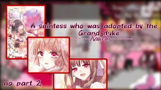 A saintess who was adopted by the grand Duke react tokinemastercapcutreaction gachaclubmanhwa [upl. by Ansley]