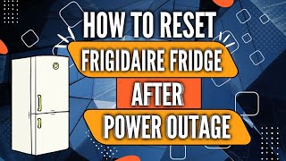 Reset Frigidaire Refrigerator After A Power Outage [upl. by Larissa]