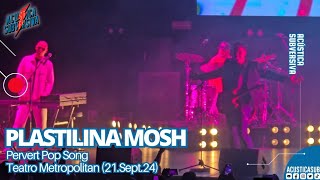 PLASTILINA MOSH  PERVERT POP SONG En vivo teatro Metropolitan 21Sept24 [upl. by Ruprecht]