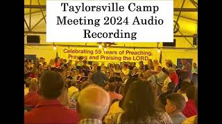 Precious Blood  Lanny Wolfe  2024 Taylorsville Camp Meeting Choir Singing  Audio [upl. by Nnitsuj682]