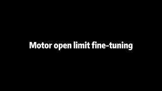 Motor open limit finetuning [upl. by Notyard]