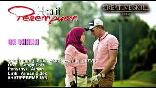 Hati Perempuan OST Bunga Dhia Aiman [upl. by Weylin]