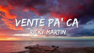 Ricky Martin  Vente Pa Ca LetraLyrics 🎵 [upl. by Misaq]