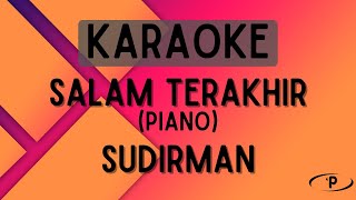 Sudirman  Salam Terakhir Piano Female Key Karaoke [upl. by Ecirual]