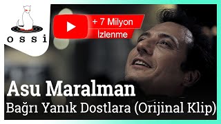 Asu Maralman  Bağrı Yanık Dostlara Sigaramın Dumanı da Dumanı Orijinal Klip [upl. by Kcirredal]