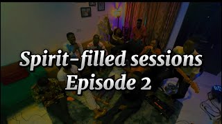 SPIRITFilled sessions Ep2 Ft Noah Kwaku Boakye Yiadom [upl. by Labannah]