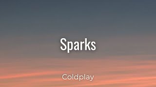 Coldplay  Sparks Lyrics [upl. by Kristofor]