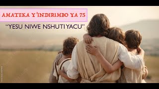 AMATEKA YINDIRIMBO YA 75 quotYESU NIWE NSHUTI YACUquotWhat a friend we have in Jesus [upl. by Eannej224]