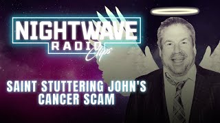 Saint Stuttering Johns Cancer Scam  Nightwave Clip [upl. by Graniah]