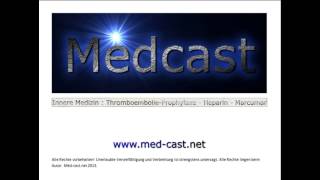 Medcast Innere Medizin  Chirurgie  Thromboembolieprophylaxe  Heparine  Marcumartherapie [upl. by Rollin]