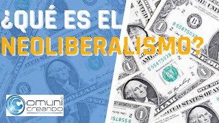 ¿QUÉ ES EL NEOLIBERALISMO  EXPLICADO FÁCIL [upl. by Ayatnahs]