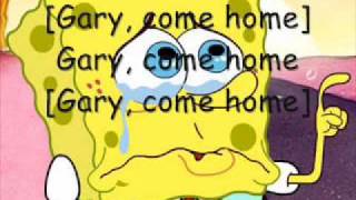 Gary Come Home Spongebob Squarepants Pictures and On Screen Lyrics [upl. by Ennairam]