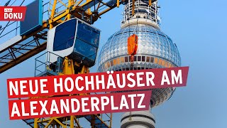 Baustart am Alex  Neue Hochhäuser für Berlins Mitte [upl. by Gnohc]