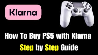 How To Buy PS5 with Klarna  Can you buy ps5 with klarna  can you get ps5 on klarna for business [upl. by Lasala]