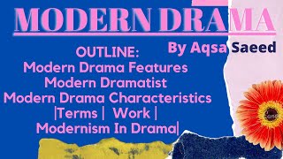 Modern Drama  Features Dramatist  History  Characteristics Terms  Work  Modernism In Drama [upl. by Kcinomod]